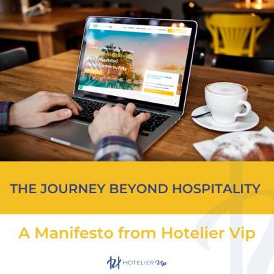 The Journey Beyond Hospitality: A Manifesto from Hotelier Vip